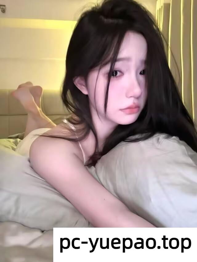 [西青区]  妹子很贴心，操起来感觉就是好