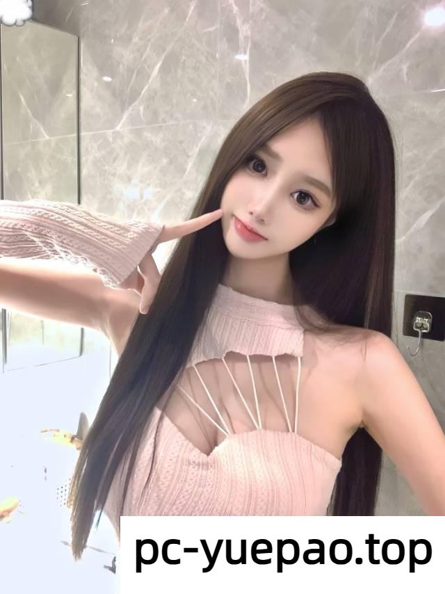 [长沙]  雨花粉嫩妹妹干的特别爽