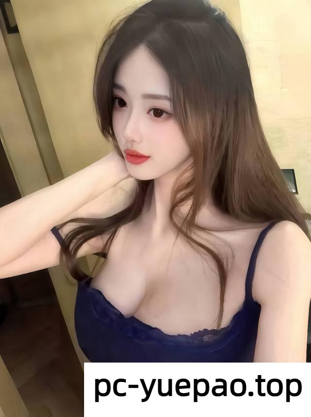 [深圳]  【深圳】值得一操的妹子，体验感很刺激