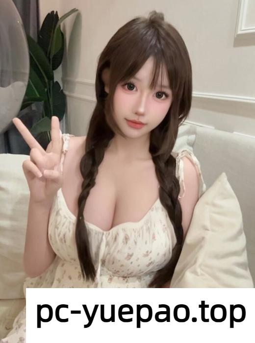 [长沙]  【长沙】妹子胸脯饱满招人喜欢