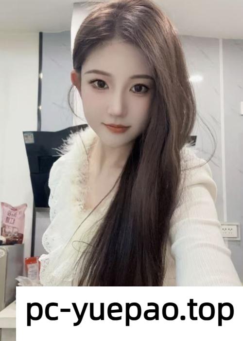 [珠海]  【珠海】肤白貌美服务主动又风骚